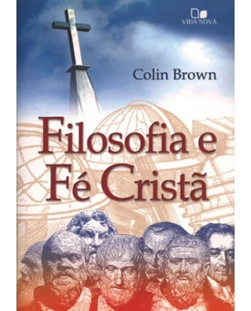 Livro Filosofia E Fé Cristã – Colin Brown