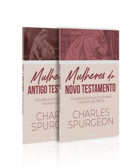 Kit 2 livros | Mulheres do Novo Testamento + Mulheres do Antigo Testamento | Charles Spurgeon | Guerreiras de Oração