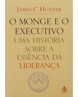 O Monge E O Executivo | James C. Hunter