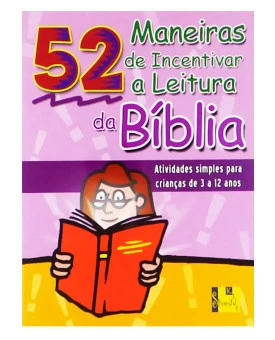 52 Maneiras de Incentivar a Leitura da Bíblia | Shedd Kids