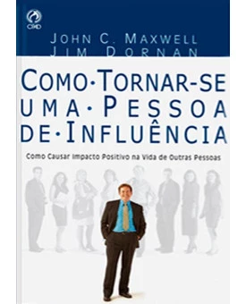 Como Tornar-Se Uma Pessoa De Influência | John C. Maxwell
