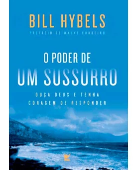 O Poder De Um Sussurro | Bill Hybels