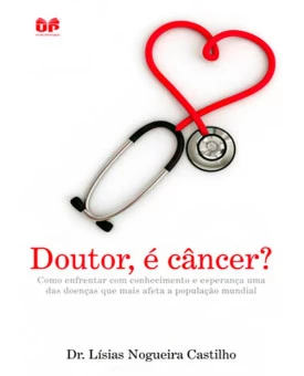 Doutor, É Câncer? | Lísias Nogueira Castilho