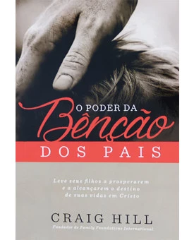 Livro O Poder da Benção dos Pais | Craig Hill