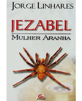 Jezabel Mulher Aranha | Jorge Linhares