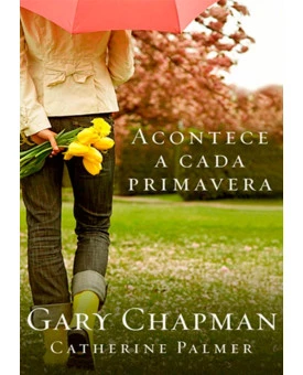 Acontece A Cada Primavera | Gary Chapman