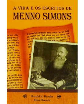 A Vida E Os Escritos De Menno Simons
