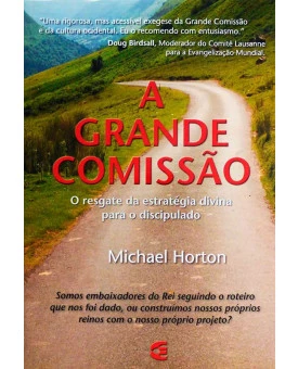 Livro A Grande Comissão | Michael Horton 