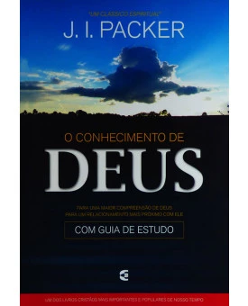 O Conhecimento De Deus | J. I. Packer