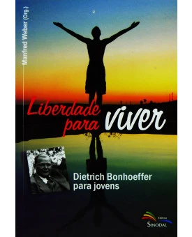 Livro Liberdade Para Viver | Dietrich Bonhoeffer Para Jovens