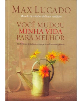 Você Mudou Minha Vida Para Melhor | Max Lucado