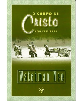 Livro O Corpo De Cristo, Uma Realidade | Watchman Nee