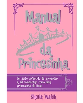 Manual da Princesinha | Sheila Walsh 