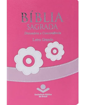 Bíblia Sagrada | RA | Letra Grande | Capa Sintética Rosa | Com Flor costurada 