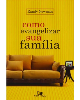 Livro Como Evangelizar Sua Família | Randy Newman