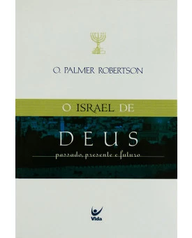 O Israel De Deus | Q. Palmer Robertson 