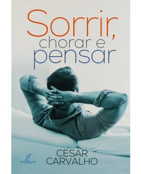 Sorrir Chorar E Pensar | Cesar Carvalho 