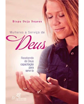 Mulheres a Serviço de Deus | Bispa Deja Soares