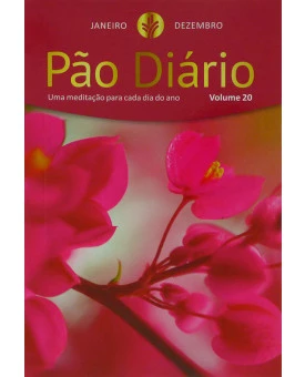 Pão Diário Feminino | Vol. 20 | Uma Meditação para Cada Dia do Ano