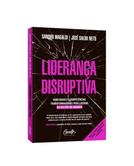 Liderança Disruptiva | Sandro Magaldi e José Salibi Neto