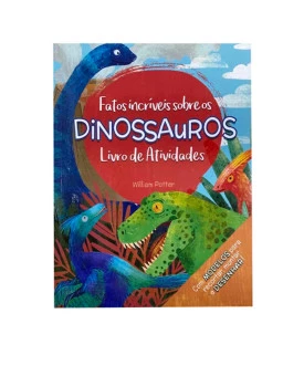 Fatos Incríveis Sobre os Dinossauros| Livro De Atividades | William Potter (padrão)