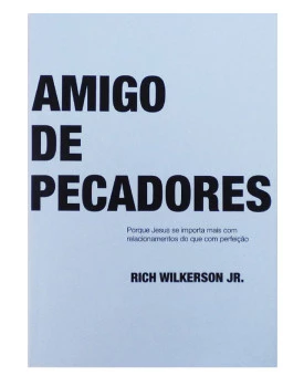 Amigo de Pecadores | Rich Wilkerson Jr.