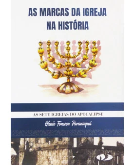 As Marcas Da Igreja Na História | Glenio Fonseca Paranaguá