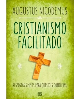 Cristianismo Facilitado | Augustus Nicodemus