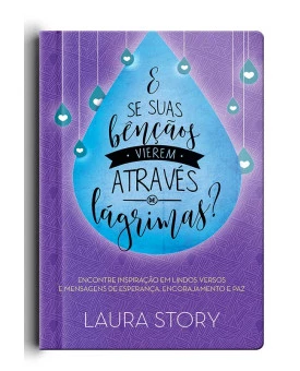 E se Suas Bençãos Vierem Através de Lágrimas? | Laura Story