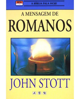 Livro A Mensagem de Romanos | John Stott