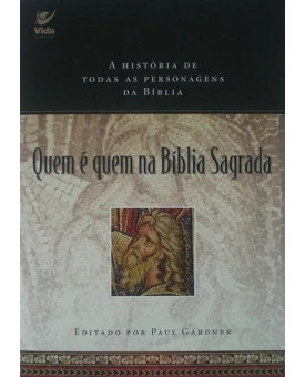 Livro Quem É Quem Na Bíblia Sagrada | Paul Gardner