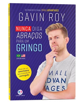 Nunca Diga Abraços para um Gringo | Gavin Roy