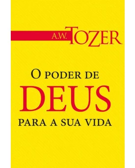 O Poder de Deus Para a Sua Vida | A.W. Tozer