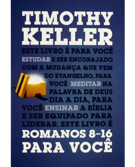 Romanos 8 - 16 Para Você | Timothy Keller