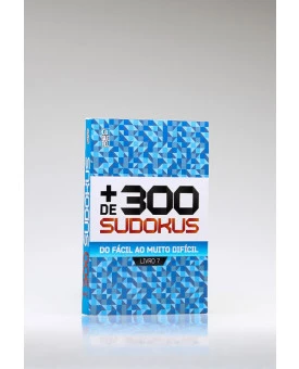 Mais de 300 Sudokus | Do Fácil ao Muito Difícil | Livro 7