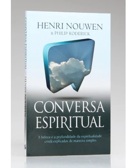 Conversa Espiritual | Henri Nouwen e Philip Roderick