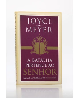 A Batalha Pertence ao Senhor | Joyce Meyer