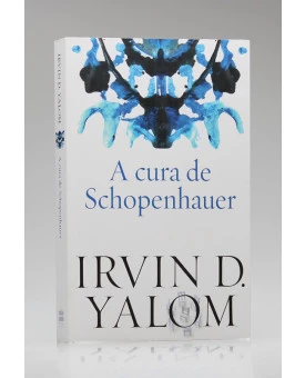 A Cura de Schopenhauer | Irvin D. Yalom