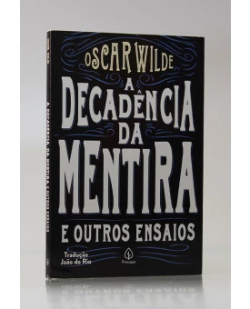 A Decadência da Mentira e Outros Ensaios | Oscar Wilde