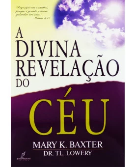 A Divina Revelação Do Céu | Mary K. Baxter 