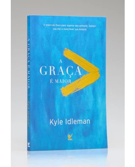 A Graça é Maior | Kyle Idleman
