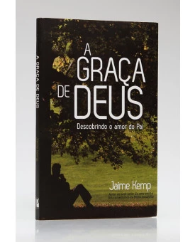 A Graça de Deus | Jaime Kemp
