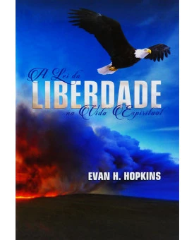 A Lei da Liberdade na Vida Espiritual | Evan H. Hopkins