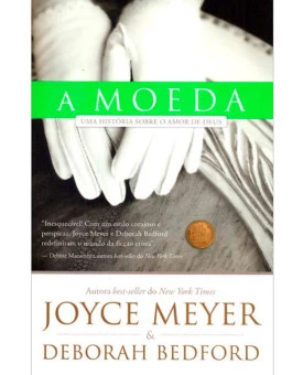 A Moeda | Joyce Meyer e Deborah Bedford