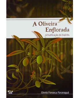 A Oliveira Enflorada | Glenio Fonseca Paranaguá