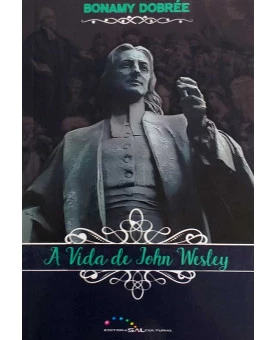 A Vida De John Wesley | Bonamy Dobrée