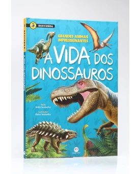 Descubra | A Vida dos Dinossauros | Gisela Socolovsky 