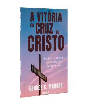 Vitória da Cruz de Cristo | George C. Morgan