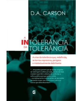 A Intolerância Da Tolerância | D. A. Carson 