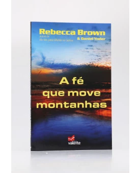 A Fé Que Move Montanhas | Rebecca Brown 